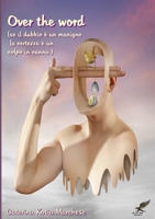 Over the word (se il dubbio è un macigno la certezza è un colpo in canna ) 1291673555 Book Cover