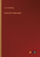 Deutsche Eroberungen: in Großdruckschrift (German Edition) 3368471007 Book Cover