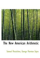 The New American Arithmetic 0554740419 Book Cover