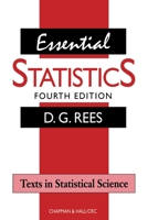 Essential Statistics (Texts in Statistical Science.) 1584880074 Book Cover