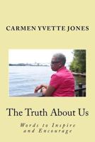 The Truth about Us: Words to Inspire and Encourage 1535250992 Book Cover