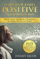 Affirmations: Power of Daily Positive Affirmations : How to Speak and Manifest Abundance, Prosperity, Success and Wealth 1718657749 Book Cover