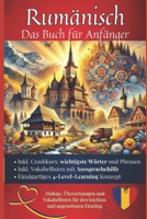 Rumänisch: Das Buch für Anfänger: Rumänisch lernen mit Hilfe von Dialogen, Übersetzungen und Vokabellisten (German Edition) B0DSTYV8MW Book Cover