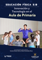 Educación Física 3.0. Innovación y tecnología en el aula de Primaria (Spanish Edition) B0FR4B3CVH Book Cover