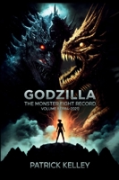 Godzilla: The Monster Fight Record - Volume I (1954-1975) B0CGL7R2CR Book Cover