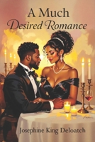 A Much Desired Romance: A Dark, Addictive Romance of Healing, Desire, and the Fight to Love Again B0FJ2DY71G Book Cover