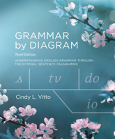 Grammar by Diagram: Understanding English Grammar Through Traditional Sentence Diagramming 1551117789 Book Cover