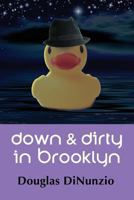 Down & Dirty in Brooklyn: An Eddie Lombardi Mystery 1626468222 Book Cover