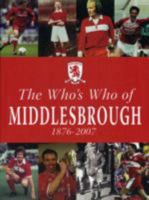The Who's Who of Middlesbrough 178091122X Book Cover