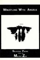 Wrestling With Angels: Poems 1980-88 0890023271 Book Cover