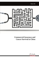 Commercial Insurance and Cancer Survival in China 9999319491 Book Cover