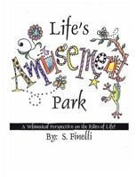 Life's Amusement Park:  A Whimsical Guide to the Rides of Life 1438936486 Book Cover