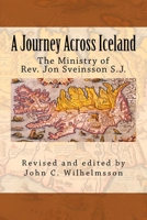 A Journey Across Iceland: The Ministry of Rev. Jon Sveinsson S.J. 0988656396 Book Cover