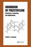 Handbook of Polyethylene: Structures: Properties, and Applications (Plastics Engineering (Marcel Dekker, Inc.), 57.) 0824795466 Book Cover