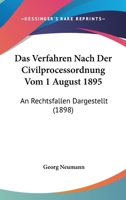 Das Verfahren Nach Der Civilprocessordnung Vom 1 August 1895: An Rechtsfallen Dargestellt (1898) 1279074973 Book Cover