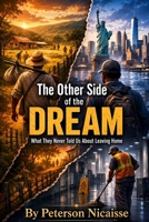 The Other Side of the Dream: What They Never Told Us About Leaving Home B0H3L9QHRP Book Cover