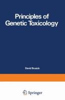 Principles of Genetic Toxicology 0306404141 Book Cover