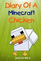 Book for Kids: Diary of a Minecraft Chicken 1545309264 Book Cover