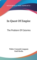 In Quest Of Empire: The Problem Of Colonies 1428663312 Book Cover