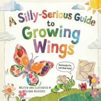 A Silly-Serious Guide to Growing Wings B0GNSQVWNV Book Cover