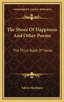 The Shoes Of Happiness And Other Poems: The Third Book Of Verse 1277662649 Book Cover