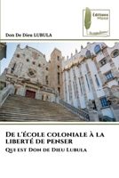 De l'école coloniale à la liberté de penser 6209538762 Book Cover