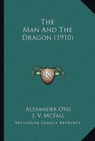 The Man And The Dragon 116511691X Book Cover