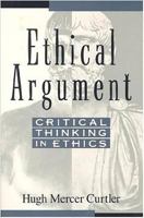 Ethical Argument: Critical Thinking in Ethics 1557785139 Book Cover