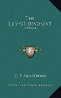 The Lily Of Devon V3: A Novel 0548312974 Book Cover