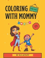 Coloring with mommy: a coloring book for mom and son, Let’s color together , mom and son coloring book B08GFYF1LH Book Cover