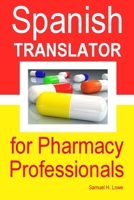 Spanish Translator for Pharmacy Professionals B0GPHJ53W4 Book Cover