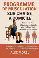Programme de musculation sur chaise à domicile (Sport À Domicile) (French Edition) B0HFM82W23 Book Cover