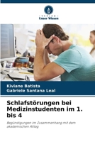 Schlafstörungen bei Medizinstudenten im 1. bis 4: Begünstigungen im Zusammenhang mit dem akademischen Alltag (German Edition) 3639869168 Book Cover