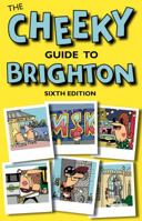 The Cheeky Guide to Brighton 0953611086 Book Cover