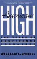 American High: The Years Of Confidence, 1945-60 0029236800 Book Cover