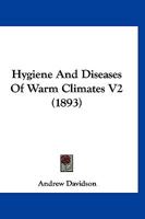 Hygiene and Diseases of Warm Climates 1120964199 Book Cover