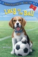 Lucy on the Ball 0375855599 Book Cover