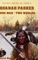 Quanah Parker: One Man - Two Worlds 1008999806 Book Cover