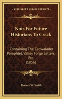 Nuts for Future Historians to Crack 1275770541 Book Cover