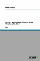 Memory and modernity in H.G. Well's "The Time Machine" 3638750787 Book Cover