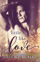 A Little Bit Like Love 1973836238 Book Cover