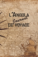 l'Angola Journal de Voyage: 6x9 Carnet de voyage I Journal de voyage avec instructions, Checklists et Bucketlists, cadeau parfait pour votre s�jour � l'Angola et pour chaque voyageur. 1699005451 Book Cover
