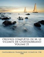 Oeuvres Compla]tes de M. Le Vicomte de Chateaubriand, Tome 21 201218605X Book Cover