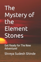 The Mystery of the Element Stones: Get Ready for The New Adventure! B09YQM6YBX Book Cover