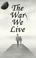 The War We Live 0645271225 Book Cover