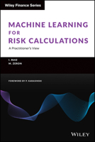 Machine Learning for Risk Calculations: A Practitioner's View 1119791383 Book Cover