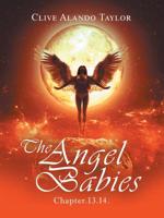 The Angel Babies: Chapter.13.14. 1728385555 Book Cover