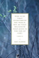 Who is he that overcometh the world, but he that believeth that Jesus is the Son of God ?  1John 5:5: 2020 Christian Planner Organizer With Bible ... (Christian Planners, Organizers & Diaries) 1656458462 Book Cover