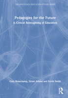 Pedagogies for the Future: A Critical Reimagining of Education 1032025654 Book Cover