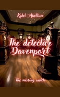The Detective Davenport - The missing watch B0DT87GX2T Book Cover
